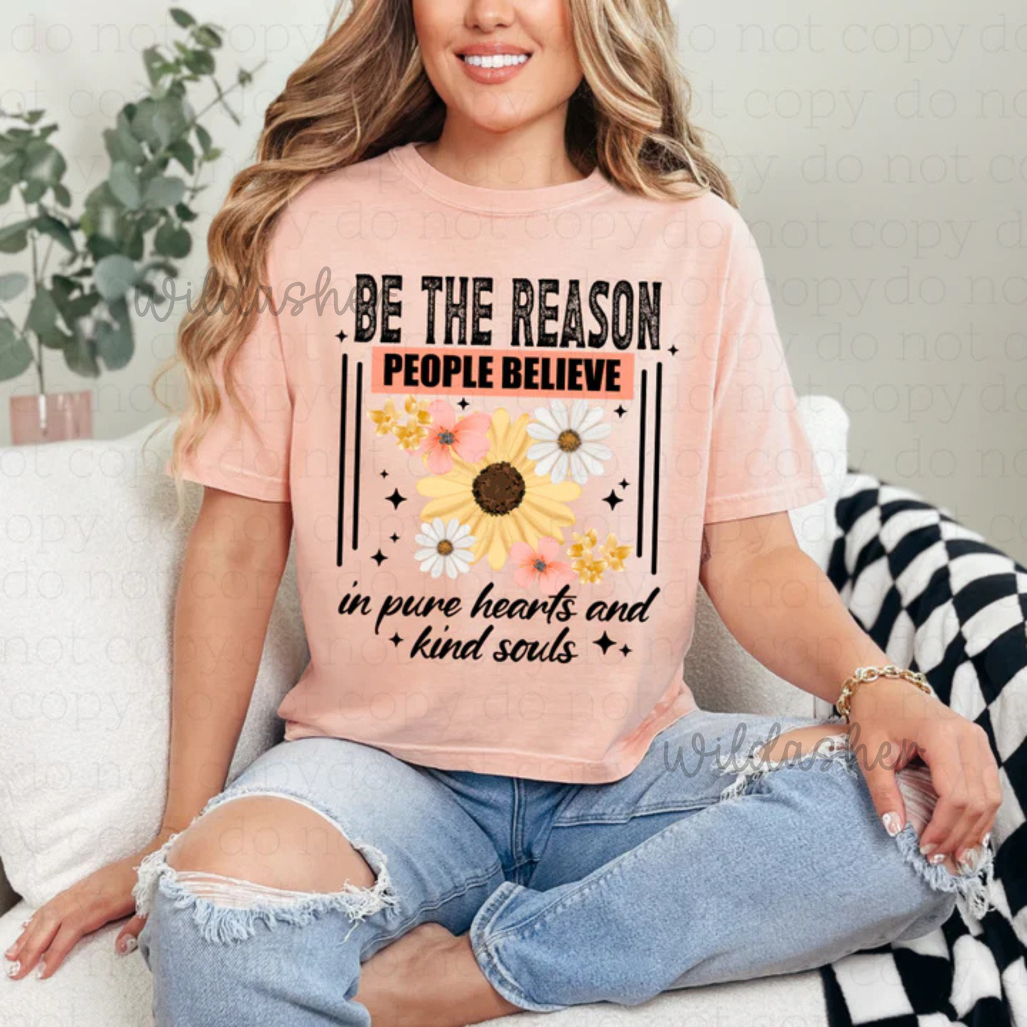 Be the reason people believe in pure hearts and kind souls