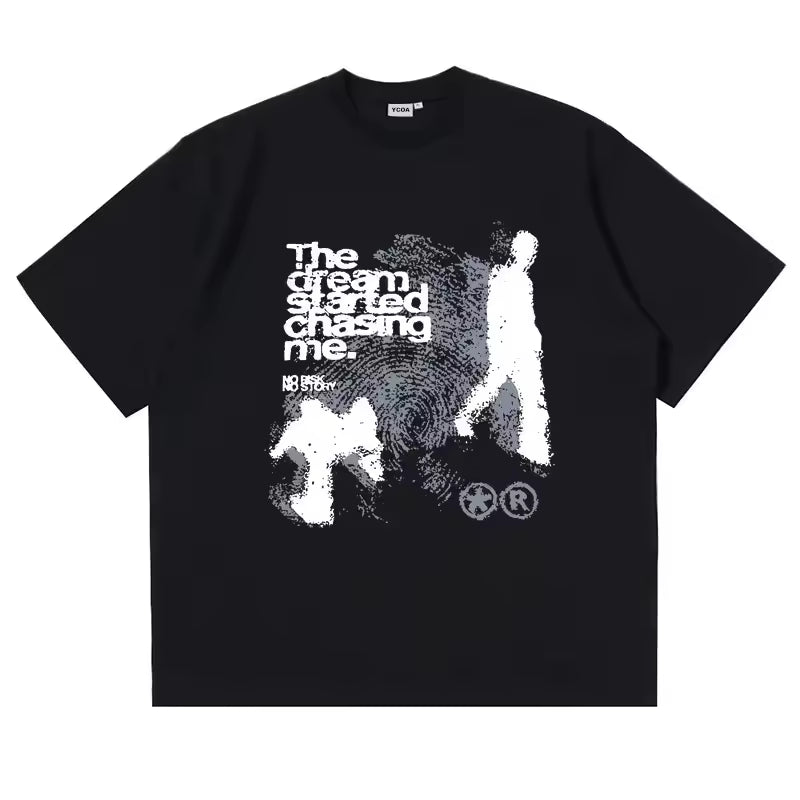 The Dream Started Chasing Me T-Shirt