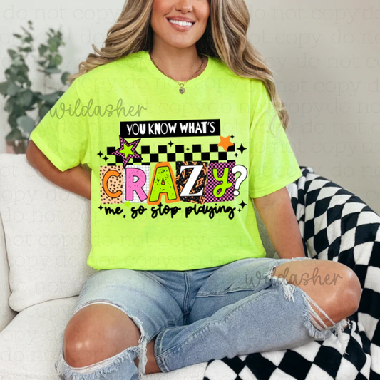 You know whats crazy? Me.