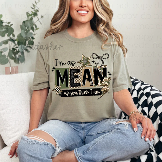 I'm as mean as you think I am