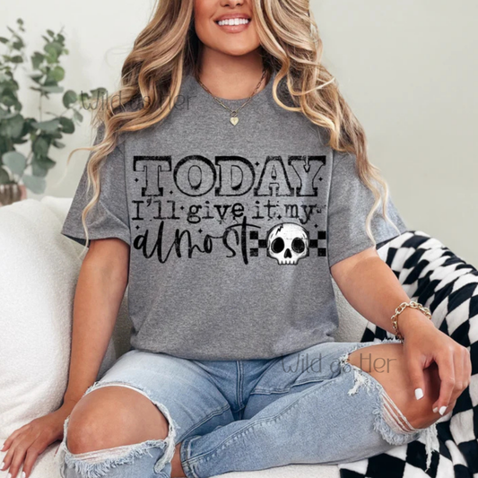 Today I'll give it my almost