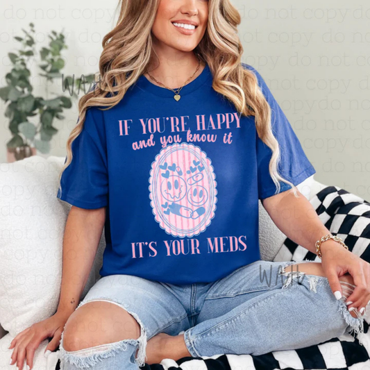 It’s your meds