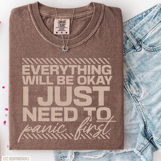 everything will be ok, I just need to panic first
