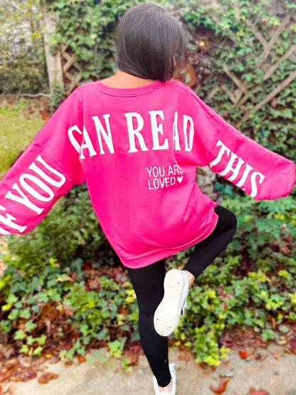 If You Can Read This You Are Loved Graphic Back Printed Scuba Sweatshirt